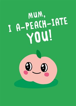 Make sure mum knows she's a total peach on Mother's Day by sending this delightully punny design by Scribbler.