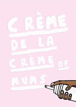 It's not a celebration without squirty cream! Send a thoughtful Mother's Day card that she doesn't actually have to clean up after. Designed by Scribbler.