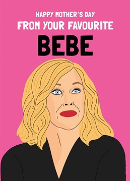 For a mum who's just THAT iconic! You'll definitely be her favourite bebe if you treat her to this fabulous, TV inspired Mother's Day card by Scribbler.