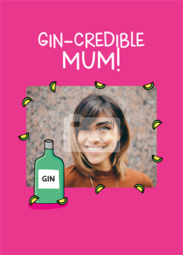If your mum's the greatest gin-fluence, add a photo and send her this totally gin-credible Mother's Day Birthday card by Scribbler.