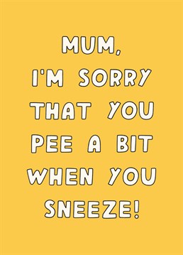 Poor mum, your pelvic floor is never quite the same after squeezing a baby the size of a watermelon out of your vagina is it? Make up for it with this funny Mother's Day card by Scribbler.