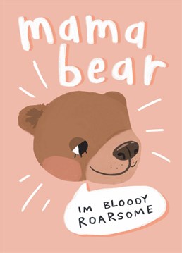 Send your mama bear this lovely Mother's Day card and give her a big ol' bear hug - she deserves it! Designed by Scribbler.