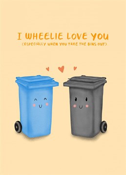 Let your partner know you love and appreciate them for doing the little things like taking the bins out! A Myriad Digital Art design by Sydney Jo.