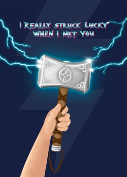 Is your partner superhero or Norse God mad? Send them some love and let them know how lucky you feel with this Thor inspired card! Perfect for your anniversary or Valentine's Day! Brought to you by Myriad Digital Art, lovingly designed by Sydney Jo.
