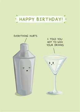 Do you know someone that doesn't hold back on celebrating their birthday? Do they mix their drinks and live to regret it in the morning? Send them some birthday love (and maybe a "told you so!") with this cute and funny card! Who doesn't love a good pun? A Myriad Digital Art design lovingly created by Sydney Jo.