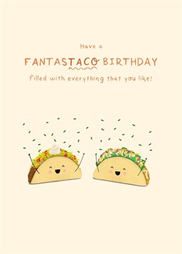 Have a birthday like a taco - filled with everything that you like! Lovingly created by Sydney Jo Designs.