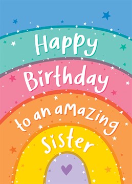 A bright rainbow-tastic birthday card for an amazing Sister! Designed by Macie Dot Doodles.