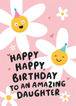 Just a couple of happy daisies to wish an amazing Daughter a happy happy birthday. Designed by Macie Dot Doodles.