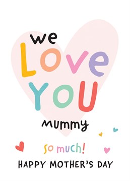 A simple but sweet card perfect to give to a special Mummy on Mother's Day to show how much she is loved. Designed by Macie Dot Doodles.
