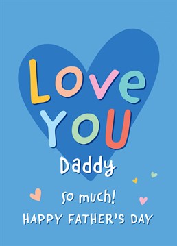 Tell a special Daddy how much you love him this Father's Day with this cute card featuring a colourful typographic design with love hearts. Designed by Macie Dot Doodles.