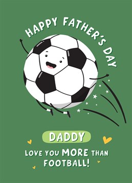 A super cute card perfect for showing love for Daddy on Father's Day. A funny heartfelt card from a Son or Daughter who loves football, but Daddy more! Designed by Macie Dot Doodles.