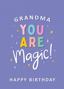 Grandma's Are Magic! A colourful and typographic birthday card, perfect for celebrating Grandma on her birthday. Designed by Macie Dot Doodles.