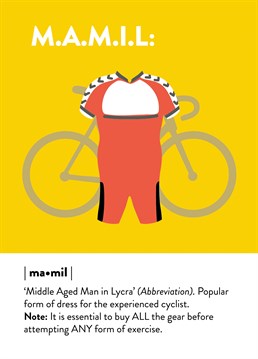 All the gear but still no idea? Make fun of the MAMIL in your life who's wheely having a mid-life crisis. Designed by Mint.