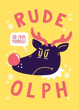 Cheeky/rude Christmas card featuring everyone's favorite reindeer Rudolph!
