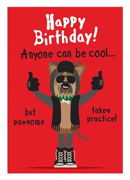 Send this Birthday card to a friend who's totally pawsome!
