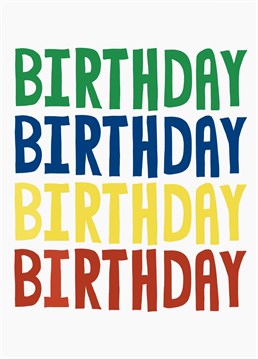 A fun, bright, colourful Birthday card. A great for a special birthday celebration.