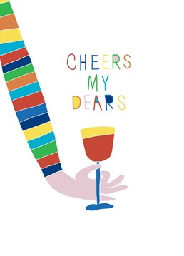 Cheers my dear! What better way to express your appreciation than with a drink !