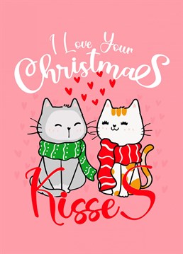 Cute cat lover card with "I Love Your Christmas Kisses" for your wife, husband, partner, daughter, son, niece or nephew.