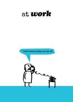 A brilliantly rude work New Job card from Modern Toss: why bother with some elaborate excuse? The truth works just as well. A great personalised everyday New Job card.