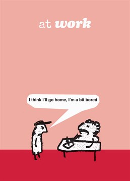 Celebrate your boredom with this funny work New Job card from Modern Toss. One of our great personalised everyday New Job cards for every afternoon.