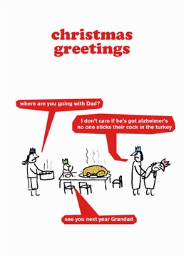 Has your Grandad at that age where he thinks he can get away with anything? Send this Modern Toss Christmas card to someone who knows how you feel!