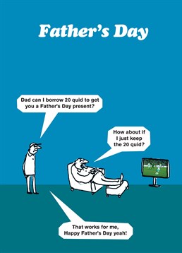Let our Dad keep his 20 quid and just get him this Modern Toss card for Father's Day.