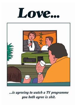 Hey, that's what good compromise is all about: neither of you being happy with the decision! Send this relatable Modern Toss Anniversary card to make your other half laugh on Valentine's.
