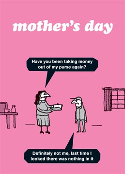 Send this funny Mother's Day card to say thanks for all the hand outs!