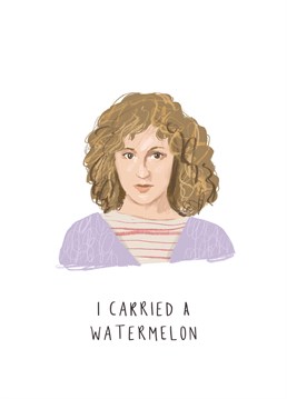 I carried a watermelon??! A Middle Mouse design for someone adorably awkward, just like Baby. Wish them the time of their life with this Dirty Dancing inspired Birthday card.