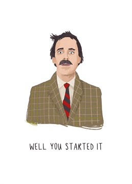 Send this brilliant Middle Mouse design to a Fawlty Towers fan and whatever you do, don't mention the war, alright?