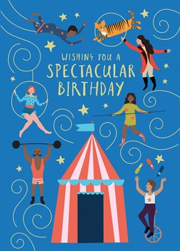 A sweet, illustrated kids birthday card featuring bright details of a circus show and the caption "Wishing you a Spectacular Birthday". This fresh design is complete with a tightrope walker, trapeze artist and a strongman, plus a tiger jumping through the Ringmaster's hoop while a unicyclist juggles and an acrobat in a hoop watches on. This circus-themed children's birthday card is perfect for the gymnast or performer.