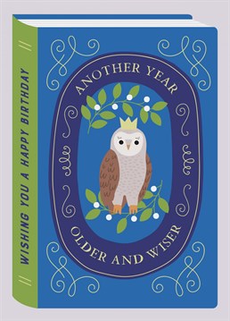 A fresh birthday card design featuring a wise owl which reads "Happy Birthday, Another Year Older and Wiser". This birthday card is a bright, beautiful design that will bring a bit of fun to women and men of all ages. The card is designed to look like a hardback book, and the intricate details add a touch of luxury!