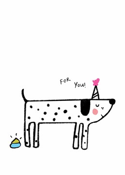 To be fair to this little puppy, how could he have gotten you anything else? Send a dog lover this adorable birthday card by Nichola Cowdery.