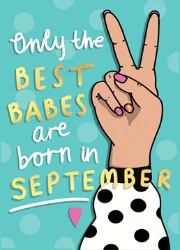 Send this Birthday card to all your Best September Babes!!