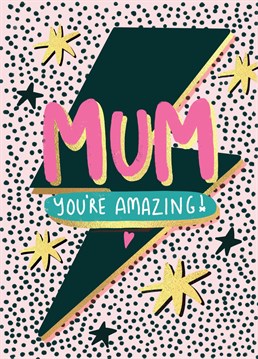Mum;s truly are AMAZING! Celebrate her day with this heartfelt Birthday card.