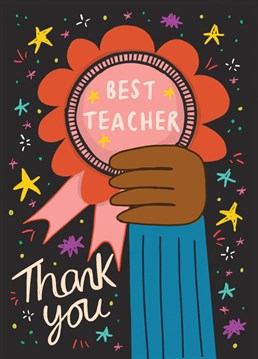Best Teacher Card. Send them this Thank You and let them know how special they are!