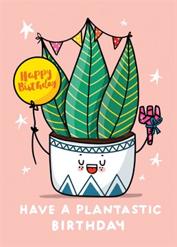 Have A Plantastic Birthday Card. Plant lovers be wanting this card!. Send them this Birthday and let them know how special they are!