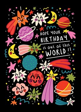 Brighten Someone's Day Even More With This Super Cool Cosmic Birthday Card.