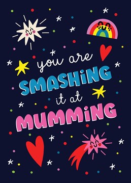 If your Mum is smashing it, let her know with this AWESOME card.