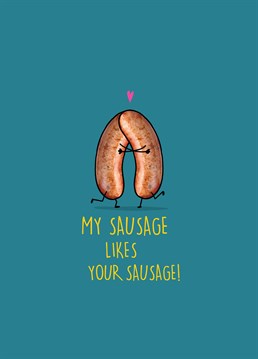 Show your appreciation for their sausage with this Valentine's card by Nichola Cowdery.