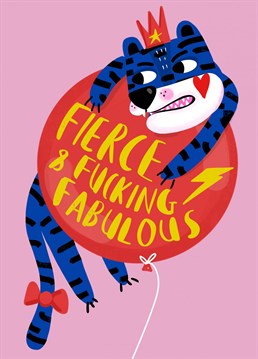 Your fierce and fabulous pal is waiting for this Birthday card! You know what to do!