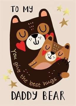 You can't beat a Daddy Bear Hug. Make your Dad's day with this cute Father's Day Birthday card.