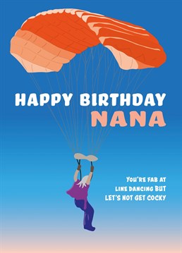 A cheeky birthday card for a nana who doesn't take herself too seriously. It should raise a smile or two.