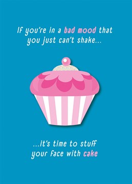 This is the perfect card to send good wishes and happy thoughts to a friend who's feeling down. Never underestimate the healing powers of cake.