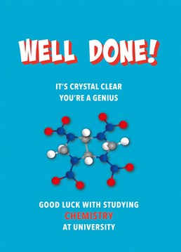 The perfect card for the brainy chemistry student who's aced their exams. Show them how much they Matter and wish them all the best at Uni.