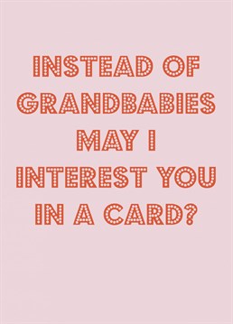 Feeling the pressure to have kids? Relieve some of that pressure and delight your loved one with the next best thing. Birthday card designed by Nicola Jo for Scribbler.