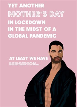 Another Mother's Day in the midst of a global pandemic! But this year....we have Bridgerton...and the duke. Send your mum this card featuring everyone's favourite crush this Mother's Day. Designed by Nicola Jo for Scribbler.