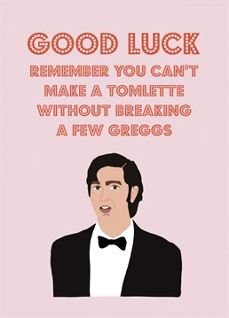 Send good luck wishes with this Succession inspired cousin Greg card because you can't make a Tomlette without breaking a few Greggs.  Designed by Nicola Jo Studio.