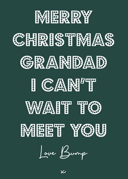Send grandad to be Christmas wishes with this cute from the bump card. Designed by Nicola Jo Studio.
