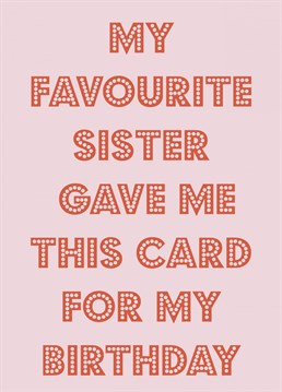 Send your sister birthday wishes with this funny typographic card